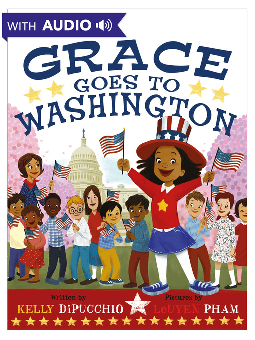 Title details for Grace Goes to Washington by Kelly DiPucchio - Wait list